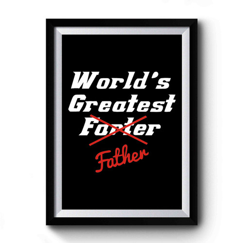 Fathers Day Worlds Greatest Farter Premium Poster