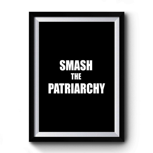 Feminist Smash The Patriarchy Premium Poster