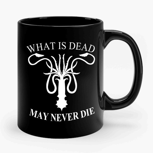 What Is Dead May Never Die Got Inspired Ceramic Mug