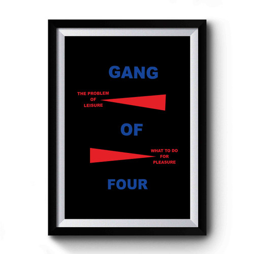 Gang Of Four The Problem Of Leisure What To Do For Pleasure Vintage Rock Band Premium Poster