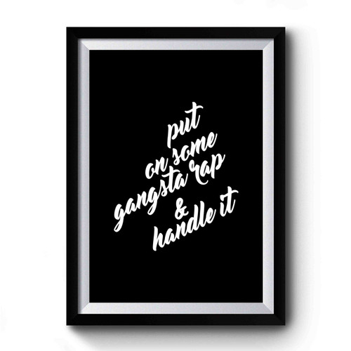 Gangsta Rap Workout Put On Some Gangsta Rap and Handle It Premium Poster