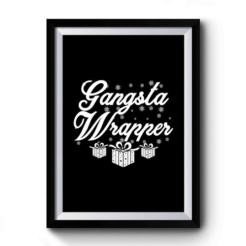 Gangsta Wrapper Christmas Ugly Party Christmas Shirt Funny Holiday Party Funny Elf Premium Poster