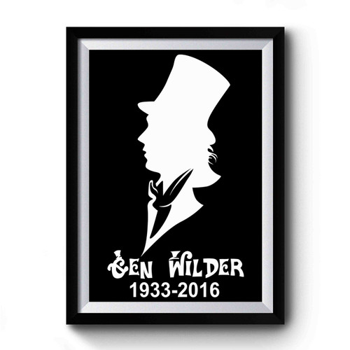 Gene Wilder Rip Willy Wonka Rip Memorial Premium Poster