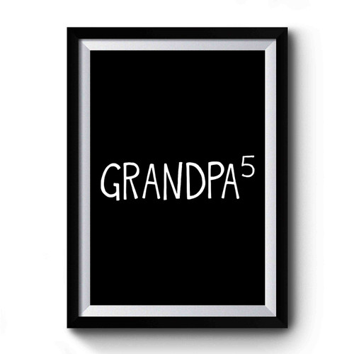 Grandpa Grandpa Gift Grandpa Gift For Grandpa Papa Papa Grandparent Gift Premium Poster