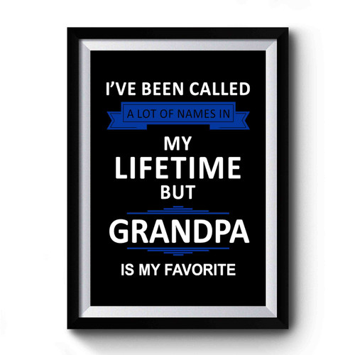 Grandpa Grandpa Is My Favorite Father's Day Gift For Grandpa Grandpa Birthday Grandpa Christmas Gift Premium Poster