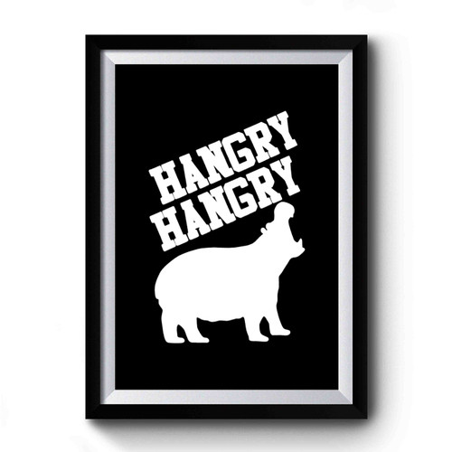 Hangry Hangry Hippo Premium Poster