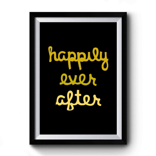Happily Ever After Premium Poster