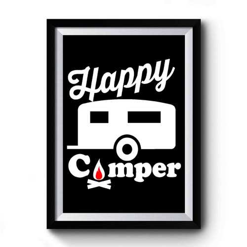 Happy Camper Vacation Outdoors Camping Camper Travel Trailer 2 Premium Poster