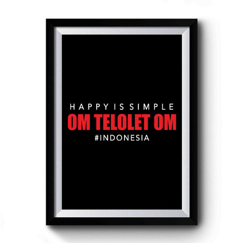 Happy Is Simple Om Telolet Om Premium Poster