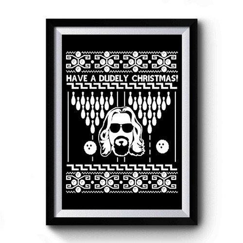 Have A Dudely Christmas Ugly Dude Ugly Christmas Pullover Premium Poster