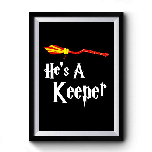 He's A Keeper Harry Potter Inspired Premium Poster