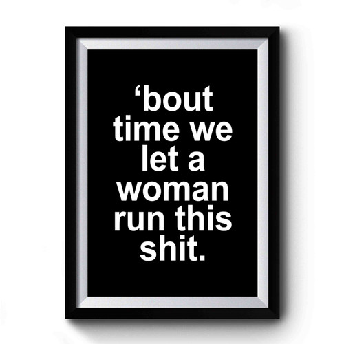 Hillary Clinton For President Woman Run This Hillary Clinton 2016 Political Democratic Party Clinton #imwithher Premium Poster