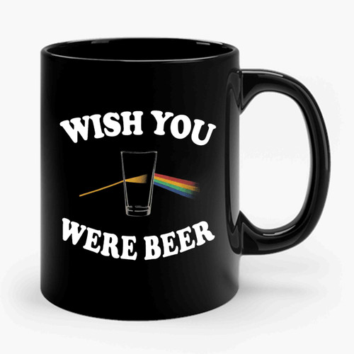Wish You Were Beer Beer Rainbow Glasses Beer Rocker Alcoholic Beverage Funny Ceramic Mug