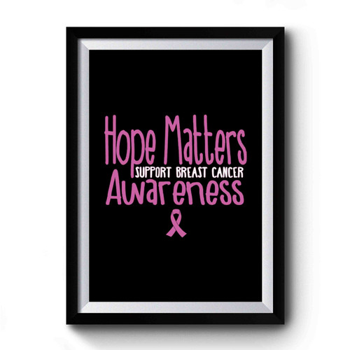 Hope Matters Survive Live Hope Fight Breast Cancer Support Cancer Awareness Pink Premium Poster