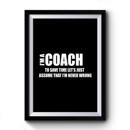 I Am A Coach Profession Funny Gift For Coach Premium Poster