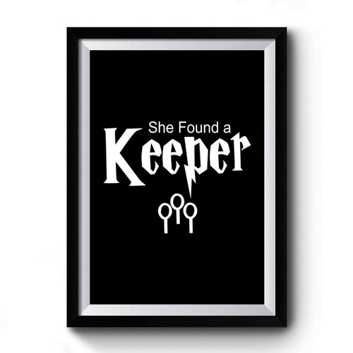 I Found A Catch & She Found A Keeper 2 Premium Poster