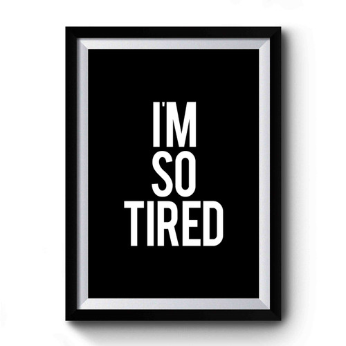 I'm So Tired + I'm Not Tired Mothers Day Gift Mama Bear 1 Premium Poster