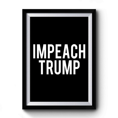 Impeach Trump Anti Donald Trump Fuck Donald Trump Premium Poster