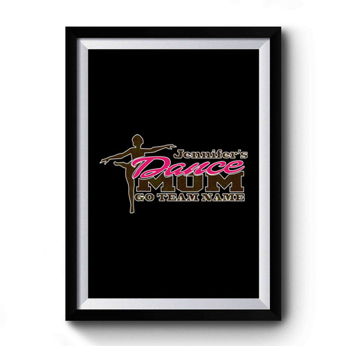 Jennifer's Dance Dancing Gymnastics Mascot Mom Premium Poster