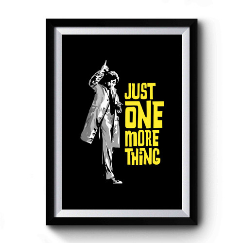Just One More Thing Inspired By Columbo Peter Falk Classic Tv Gift Ideas Premium Poster