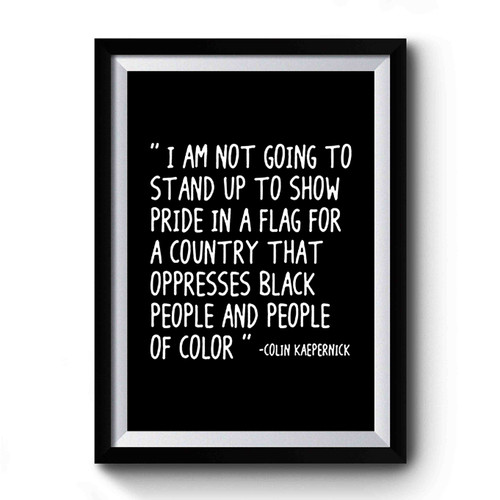 Kaepernick Protest Freedom Of Speech National Anthem San Fran Quarterback Premium Poster