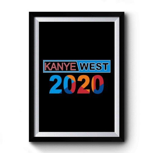 Kanye West Yeezy For President 2020 Premium Poster