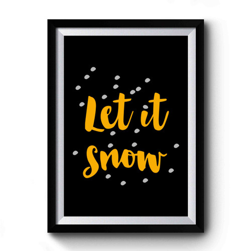 Let It Snow Christmas Gift 2 Premium Poster