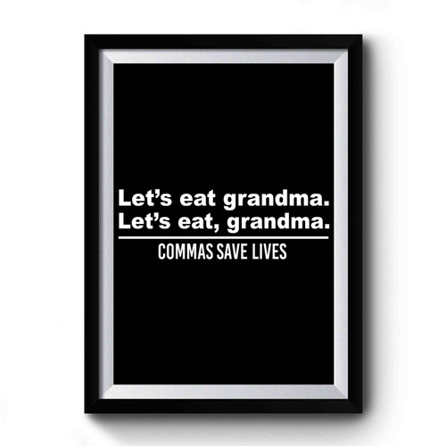 Let's Eat Grandma Commas Save Lives Premium Poster