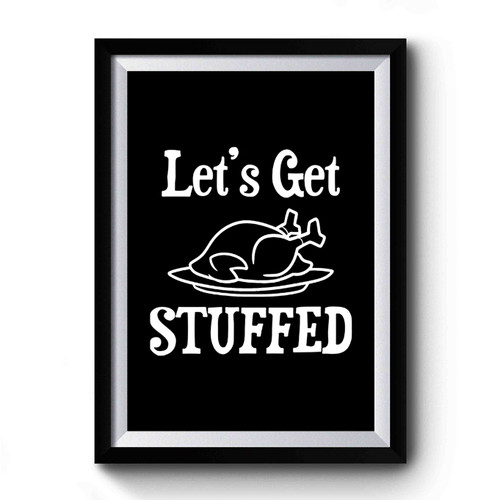 Let's Get Stuffed Funny Thanksgiving Gym Thanksgiving Premium Poster