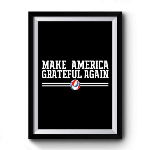Make America Grateful Again Premium Poster