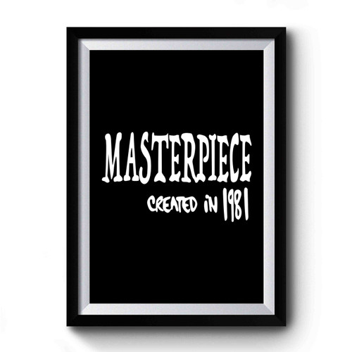 Masterpiece 1981 Premium Poster Masterpiece 1981 Premium Poster