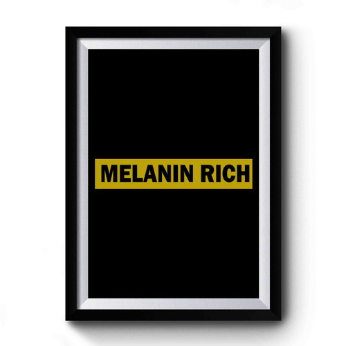 Melanin Rich Premium Poster