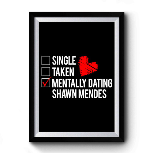 Mentally Dating Shawn Mendes Premium Poster