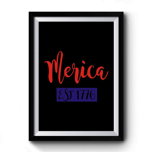 Merica EST 1776 4th of July Premium Poster