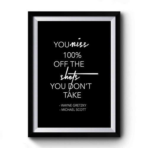 Michael Scott Quote You Miss 100% Of The Shots The Office Tv Show Premium Poster