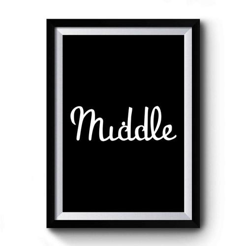 Middle Premium Poster