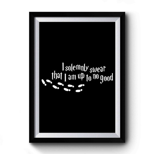 Mischief Managed I Solemnly Swear That I Am Up To Not Good Map Harry Potter 2 Premium Poster