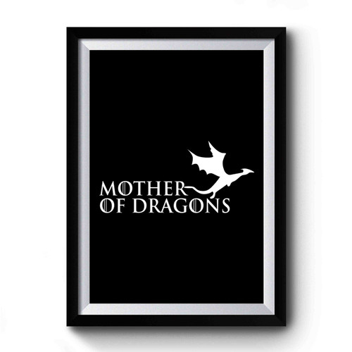 Mother of Dragons Game of Thrones TV and Movie Khaleesi Daenerys Targaryen Premium Poster