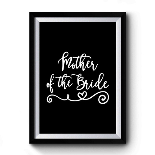 Mother Of The Bride Durable Bridesmaid Maid Of Honor Gift Wedding Bridal Party Gifts Premium Poster