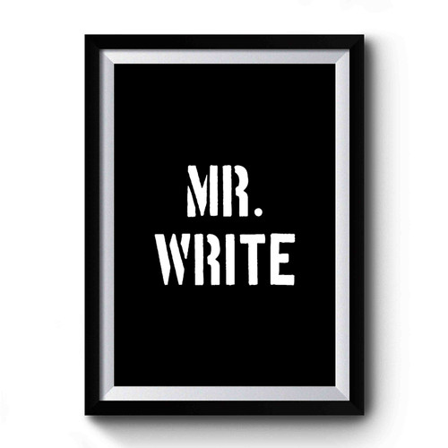 Mr. Write Writer Author Book Novel Premium Poster
