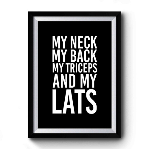 My Neck My Back My Triceps And My Lats Saying Premium Poster