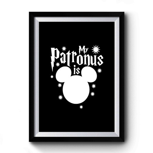 My Patronus Mickey Harry Potter Potter Fan Fan Hogwarts Alumni Quidditch Harry Potter Quote Disney World Premium Poster