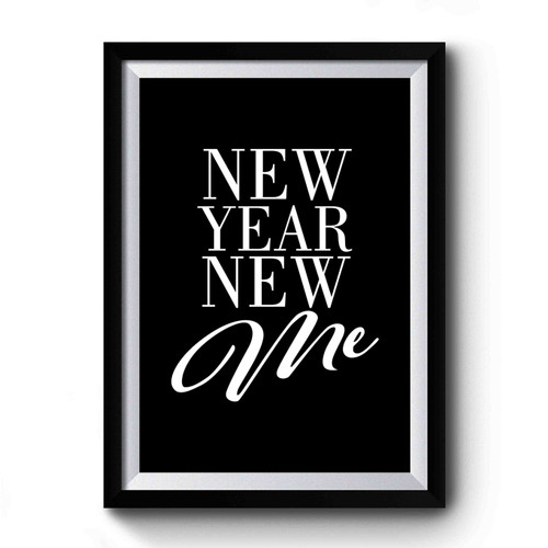 New Year New Me New Years Resolution 2017 Premium Poster