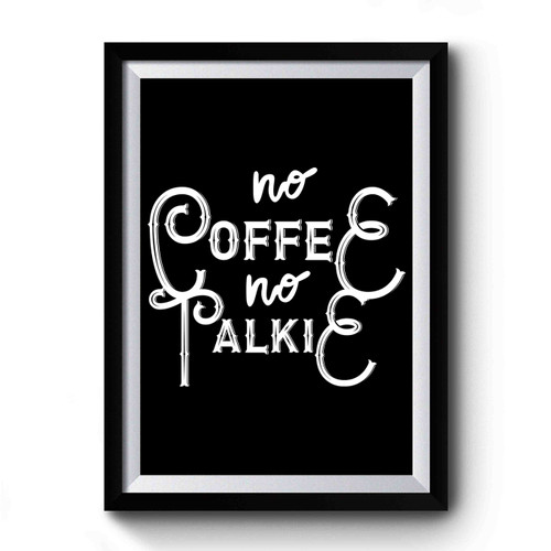 No Coffee No Talkie Christmas Adventure Gift Premium Poster