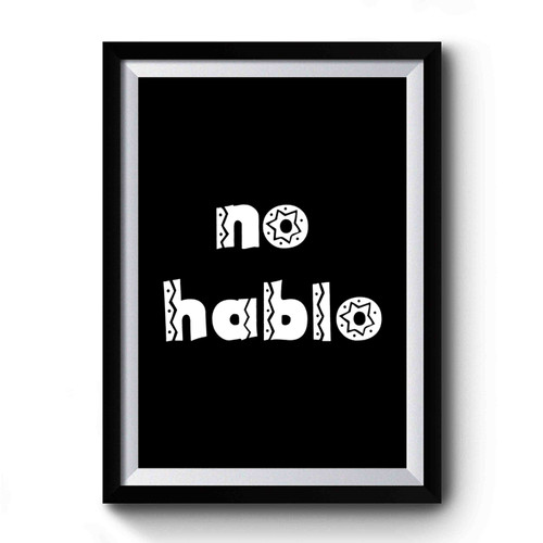 No Hablo Premium Poster