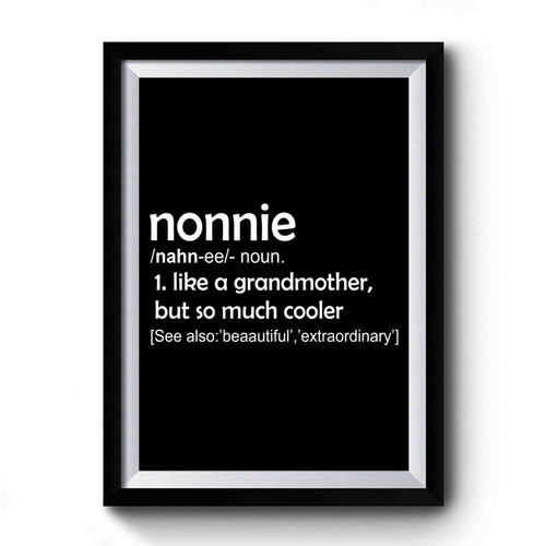 Nonnie Definition Of A Grandmother ( Nonnie) Premium Poster