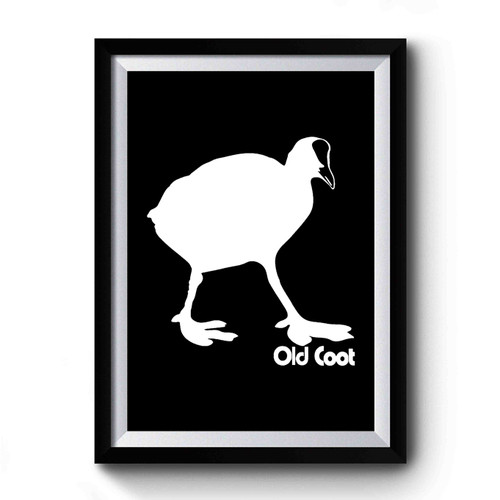 Old Coot Funny Fathers Day Premium Poster