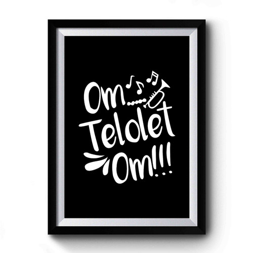 Om Telolet Om!!! Premium Poster