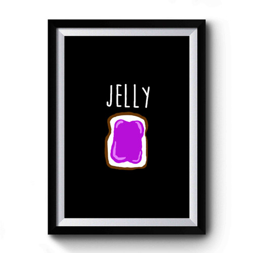 Peanut Butter And Jelly Set Twins Sibling Matching Sibling Funny Matching Pb & J 1 Premium Poster