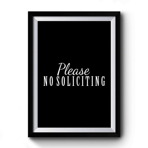 Please No Soliciting Script Soliciting Sign Premium Poster